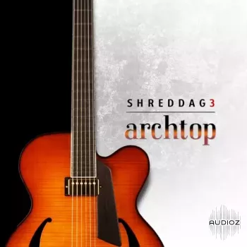 吉他音色 Impact Soundworks Shreddage 3.5 Archtop v2.0.5 KONTAKT【】